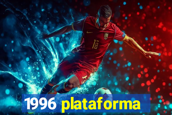 1996 plataforma