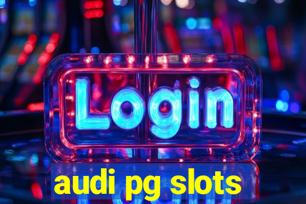 audi pg slots