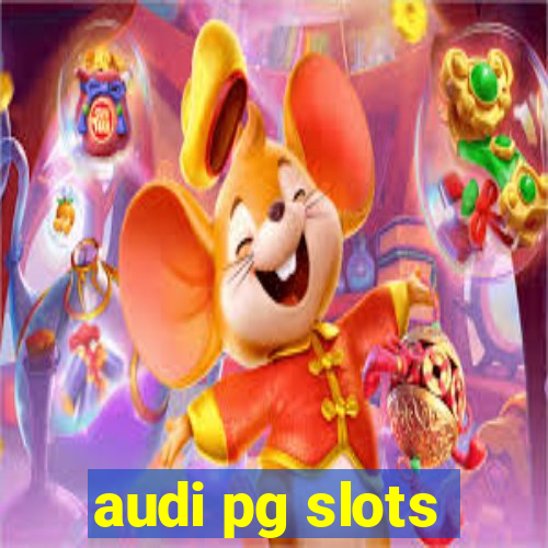 audi pg slots