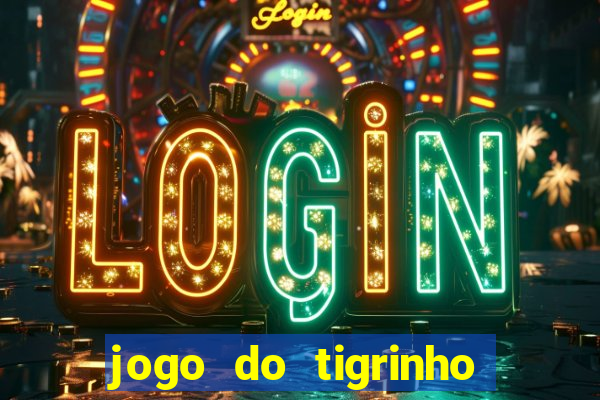 jogo do tigrinho que mais paga