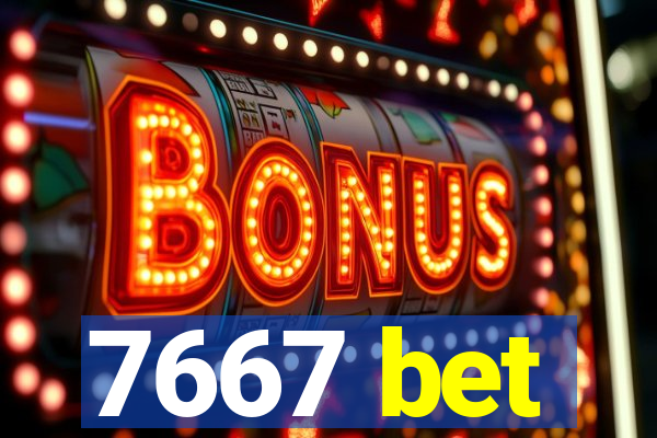 7667 bet