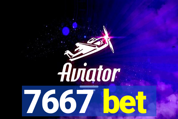7667 bet