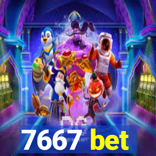 7667 bet