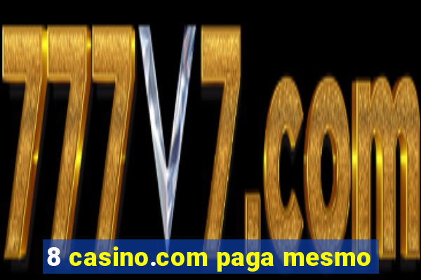 8 casino.com paga mesmo