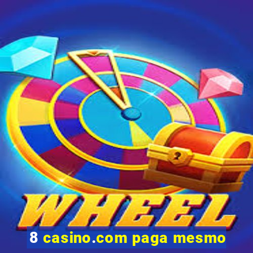 8 casino.com paga mesmo