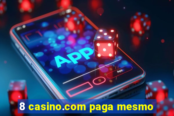 8 casino.com paga mesmo