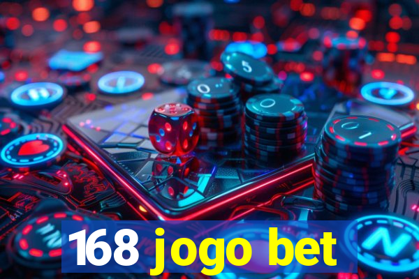 168 jogo bet