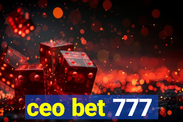 ceo bet 777