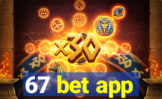 67 bet app