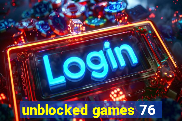 unblocked games 76