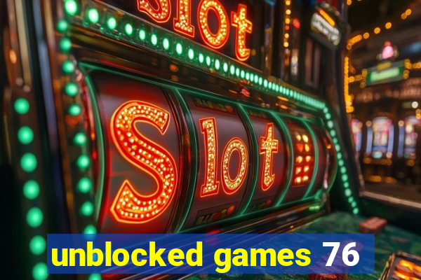 unblocked games 76