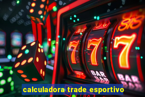 calculadora trade esportivo