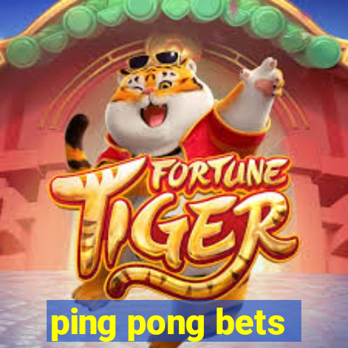 ping pong bets