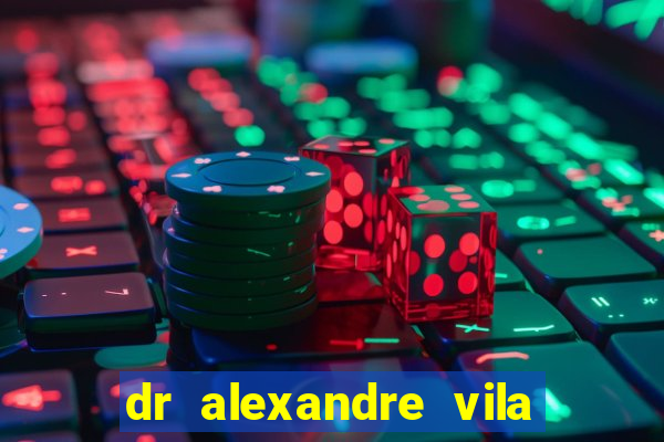 dr alexandre vila nova conselheiro lafaiete