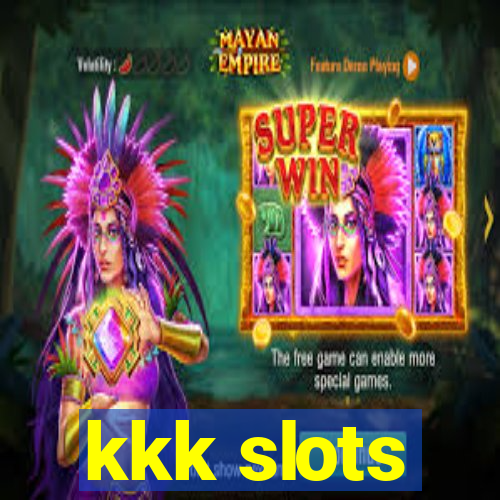 kkk slots