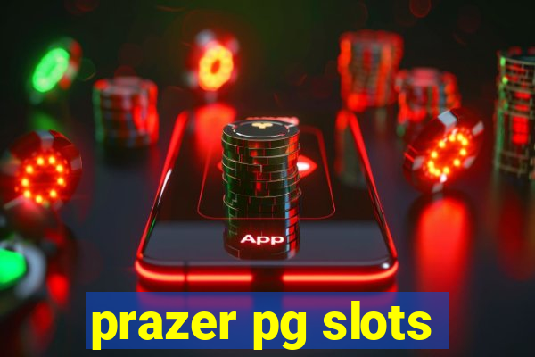 prazer pg slots