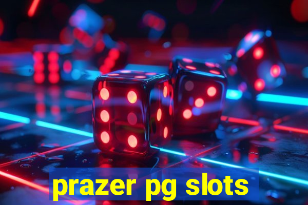 prazer pg slots