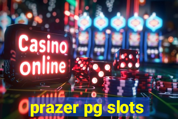 prazer pg slots