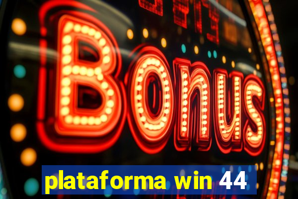 plataforma win 44