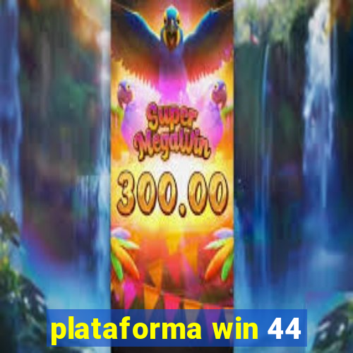 plataforma win 44