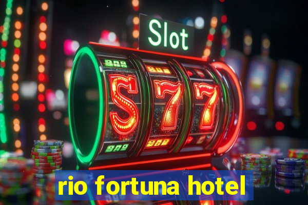 rio fortuna hotel