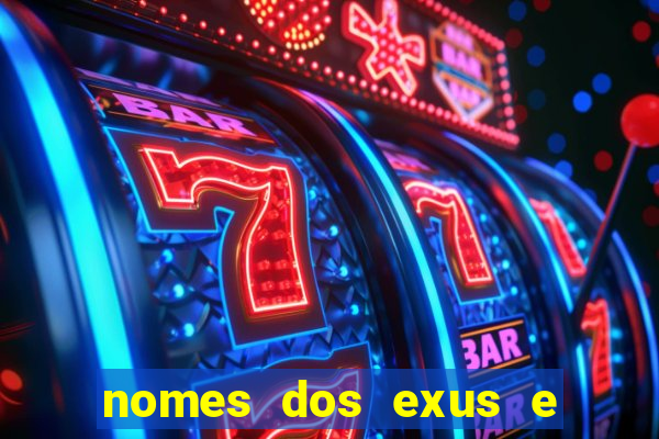 nomes dos exus e seus significados