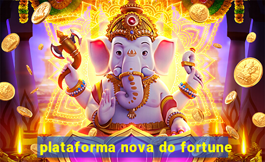 plataforma nova do fortune