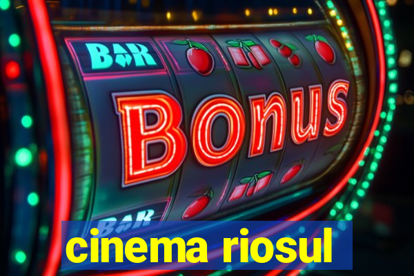 cinema riosul