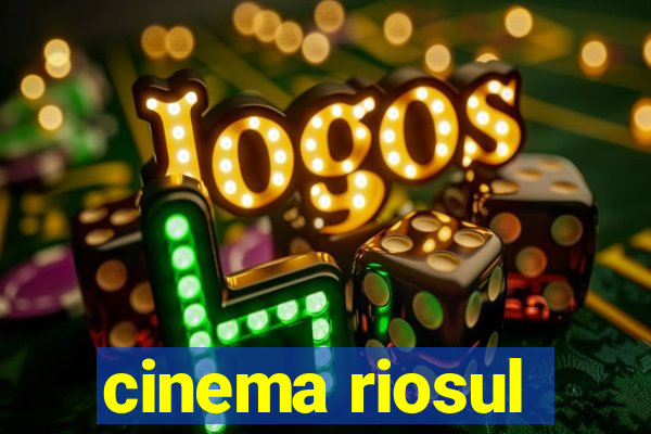 cinema riosul