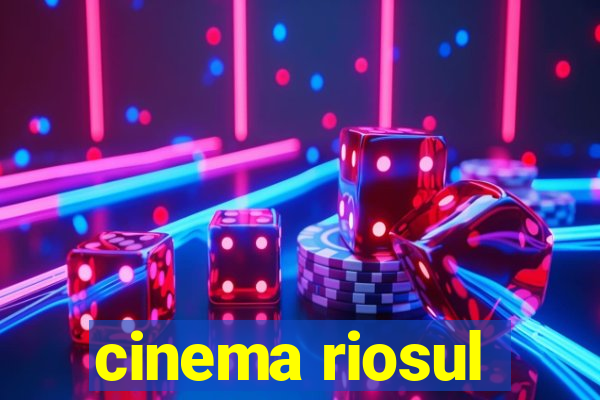 cinema riosul