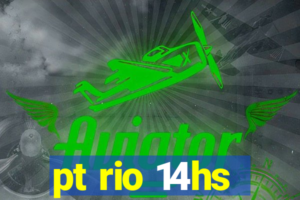 pt rio 14hs