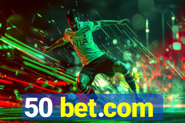 50 bet.com