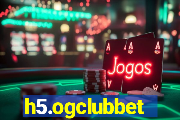 h5.ogclubbet