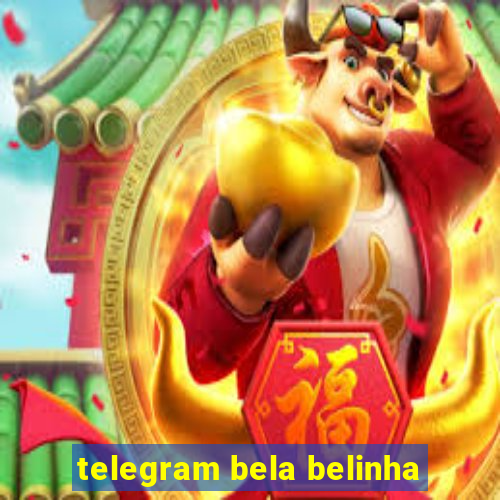 telegram bela belinha