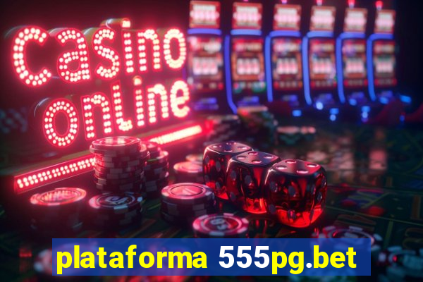 plataforma 555pg.bet