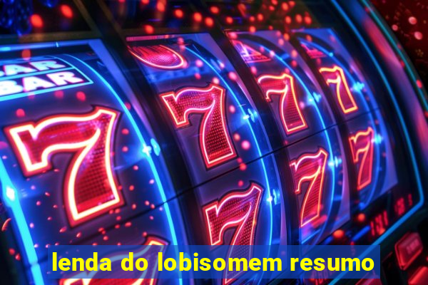 lenda do lobisomem resumo