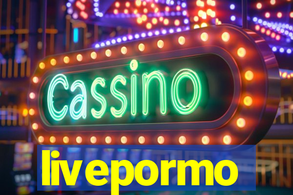 livepormo