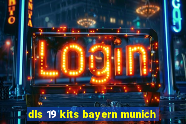 dls 19 kits bayern munich