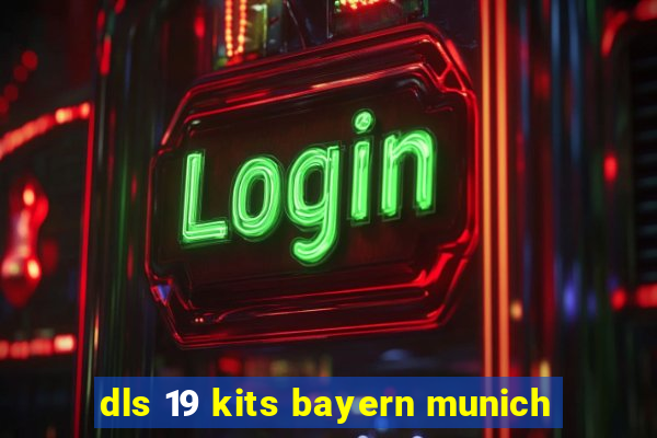 dls 19 kits bayern munich