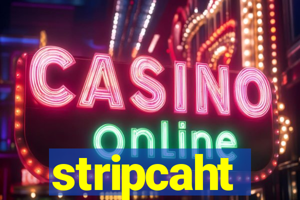 stripcaht