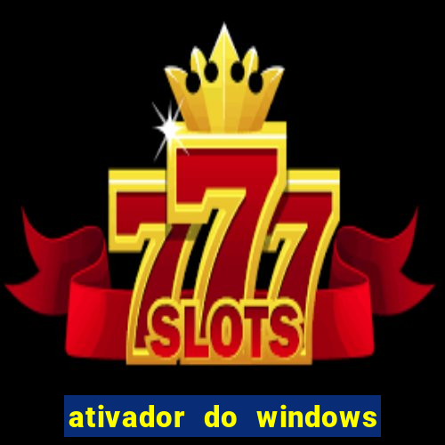 ativador do windows 7 ultimate