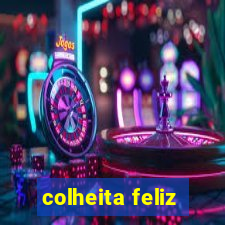 colheita feliz