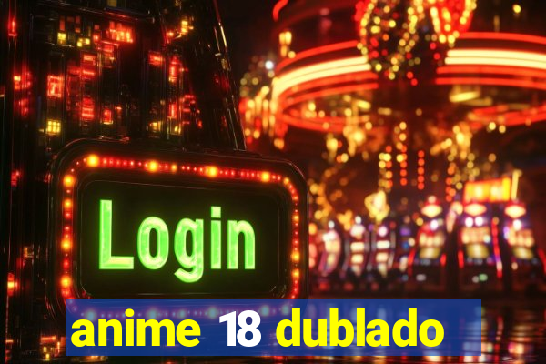 anime 18 dublado