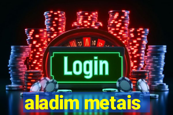 aladim metais