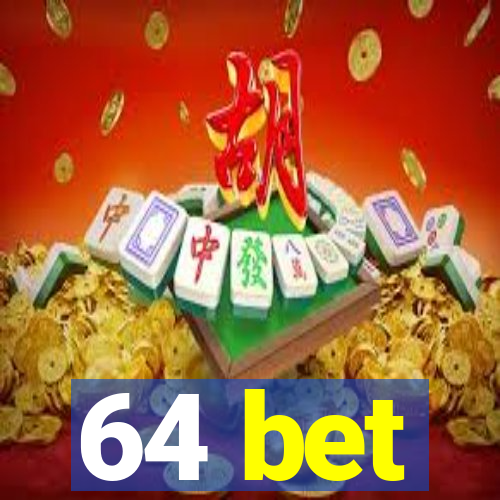 64 bet