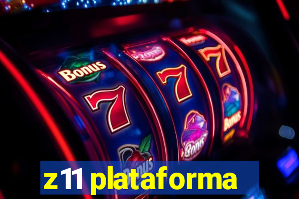 z11 plataforma