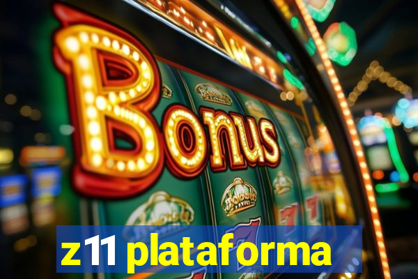 z11 plataforma