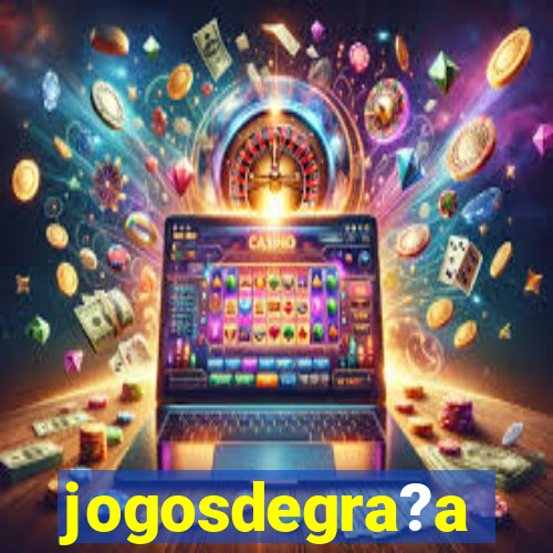 jogosdegra?a