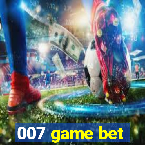 007 game bet