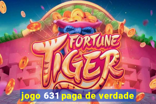 jogo 631 paga de verdade